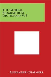 General Biographical Dictionary V15