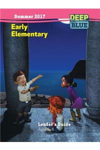 Deep Blue Early Elementary Leaders Guide - Summer 2017 Quarter