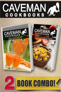 Paleo Juicing Recipes and Paleo Slow Cooker Recipes: 2 Book Combo