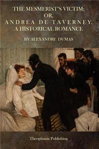 Mesmerist's Victim; Or, Andrea De Taverney.