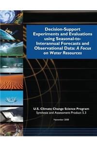 Decision-Support Experiments and Evaluations Using Seasonal-to-Interannual Forecasts and Observational Data