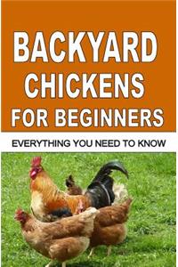Backyard Chickens For Beginners
