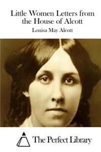 Little Women Letters from the House of Alcott