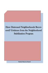Have Distressed Neighborhoods Recovered? Evidence from the Neighborhood Stabilization Program