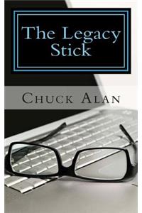 The Legacy Stick