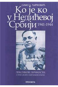 Ko Je Ko U Nedicevoj Srbiji 1941-1944