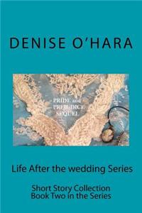 Pride and Prejudice Sequel: Life After the wedding Series Short Story Collection: Short Story Collection Book Two in the Series