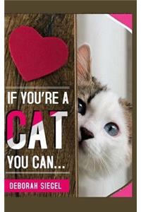 If You're a Cat You Can?