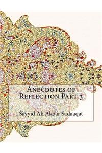 Anecdotes of Reflection Part 3