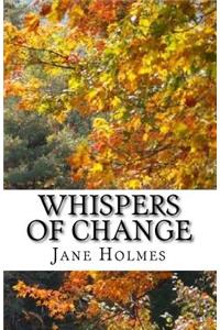 Whispers of Change