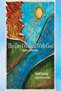 The Day I Walked with God