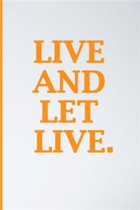 Live and Let Live