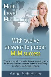 With Twelve Answers to Proper MLM Success