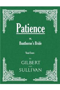 Patience; or, Bunthorne's Bride (Vocal Score)