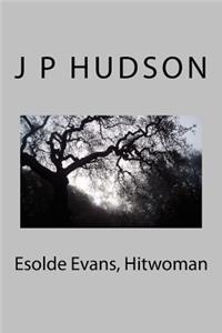 Esolde Evans, Hitwoman