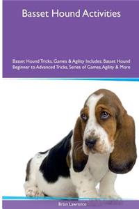 Basset Hound Activities Basset Hound Tricks, Games & Agility. Includes