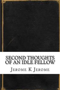 Second Thoughts of an Idle Fellow