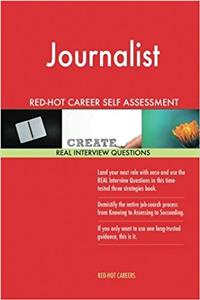 Journalist Red-hot Career Self Assessment Guide: 1184 Real Interview Questions