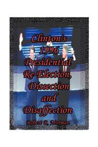 Clinton's 1996 Presidential Re-Election, Dissection and Disaffection