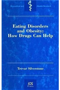 Eating Disorders and Obesity: How Drugs Can Help (Biomedical and Health Research)