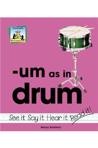 Um as in Drum