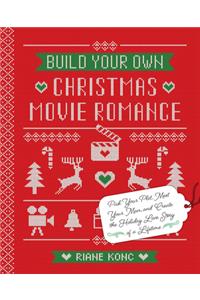 Build Your Own Christmas Movie Romance