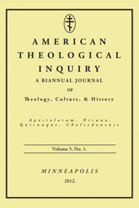 American Theological Inquiry, Volume 5, No. 1: A Biannual Journal of Theology, Culture, & History