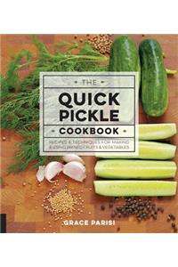 The Quick Pickle Cookbook