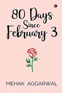 80 Days Since February 3
