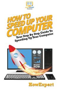 How To Speed Up Your Computer