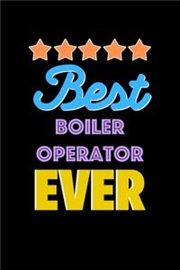 Best Boiler Operator Evers Notebook - Boiler Operator Funny Gift