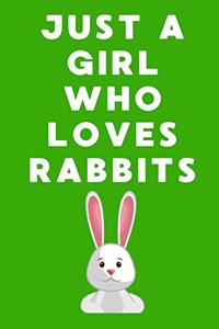 Just A Girl Who Loves Rabbits