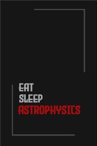 Eat Sleep astrophysics Repeat journal