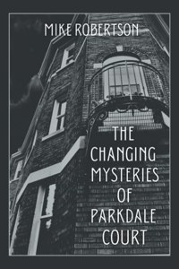 Changing Mysteries of Parkdale Court