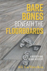 Bare Bones Beneath the Floorboards