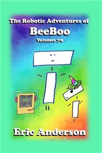 Robotic Adventures of BeeBoo, Volumes 7-9