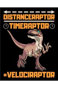 Distanceraptor / Timeraptor = Velociraptor