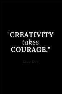 creativity takes courage notebook
