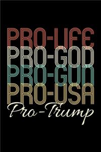 Pro-Life Pro-God Pro-Gun Pro-Usa Pro-Trump