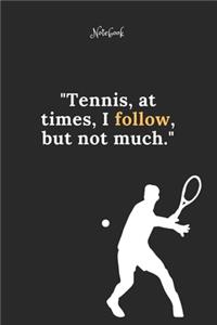 Tennis Notebook Quote 97 Notebook For Tennis Fans and Lovers