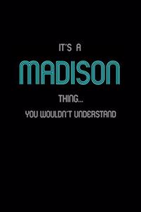 It's A Madison Thing, You Wouldn't Understand