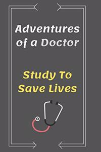 Adventures of a Doctor Study To Save Lives, Working Hard to be a Doctor