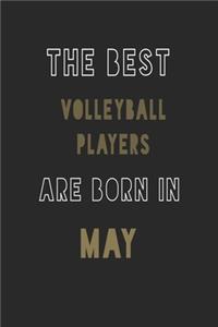 The Best Volleyball players are Born in May journal