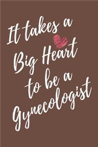 It Takes a Big Heart to be a Gynecologist