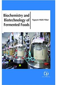 Biochemistry and Biotechnology of Fermented Foods