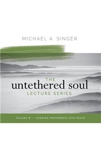Untethered Soul Lecture Series: Volume 4