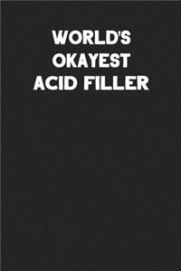World's Okayest Acid Filler