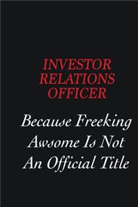 Investor relations officer Because freeking Awsome is not an official title: Writing careers journals and notebook. A way towards enhancement