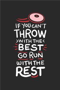 If You Can't Throw With The Best Go Run With The Rest: 120 Pages I 6x9 I Music Sheet Funny Discus, Shot Put & Athletics Gifts