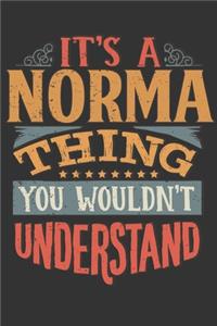 Its A Norma Thing You Wouldnt Understand